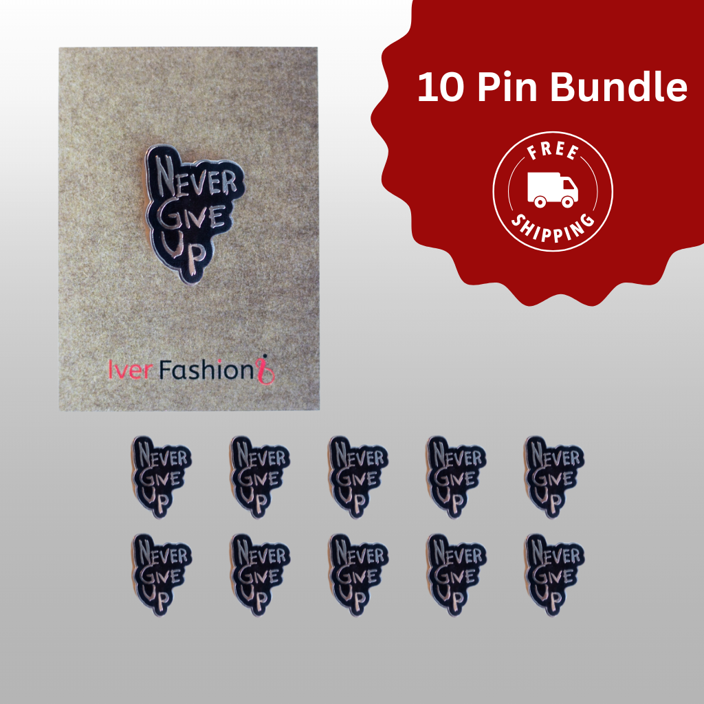 "Never Give Up" - 10 Pin Bundle - Free Shipping